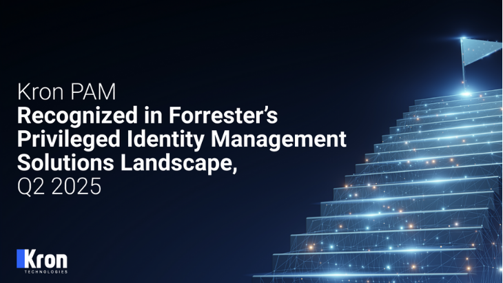 Kron PAM Recognized in Forrester’s Privileged Identity Management Solutions Landscape, Q2 2025